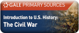 GALE PRIMARY SOURCES - Introduction to U.S. History: The Civil War
